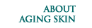 Aging Skin